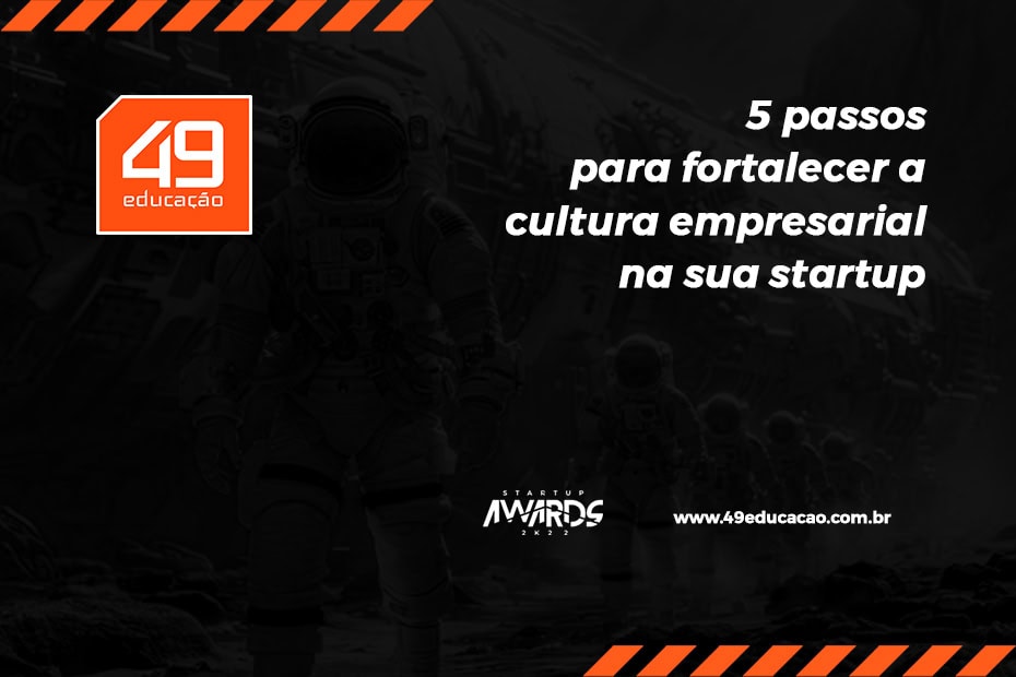 Cultura Empresarial: Sua empresa mais forte em 5 passos