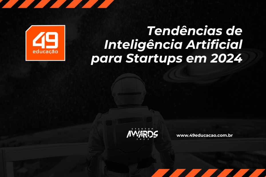 Inteligência artificial para startups: tendências 2024